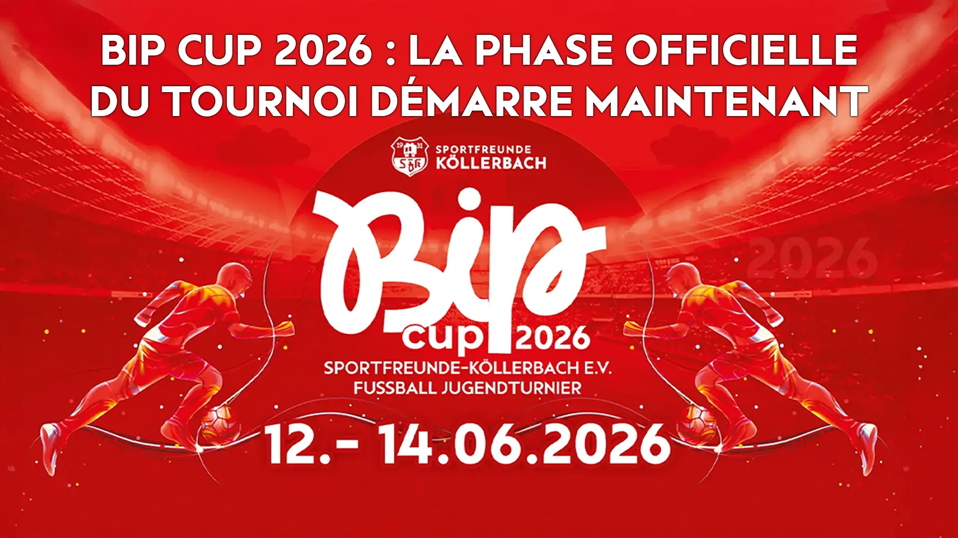 BIP Cup 2026 : lancement de la phase officielle du tournoi
