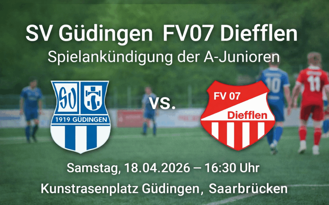 SV Güdingen FV07 Diefflen: Spielankündigung A-Junioren