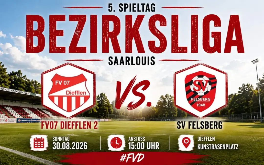 FV07 Diefflen 2 gegen Felsberg – Heimspiel am Sonntag